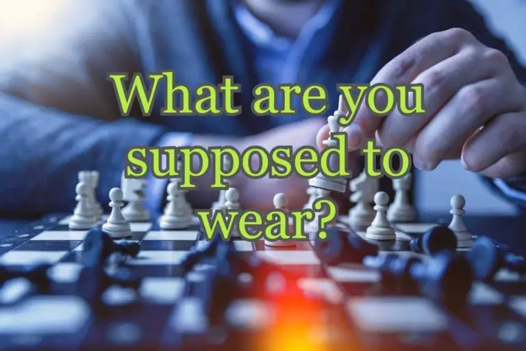 What do you wear to a chess tournament? (Fact checked)