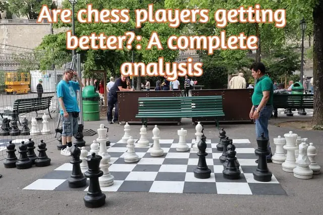 Are chess players getting better?: A complete analysis