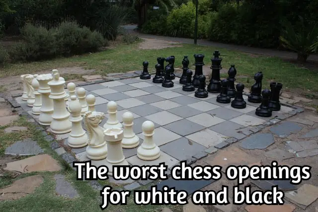 The worst chess openings for white and black w/ pictures