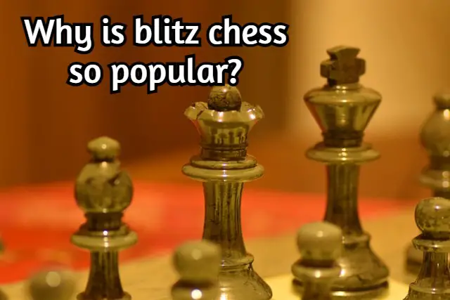 Why is blitz chess so popular? Not what you think!
