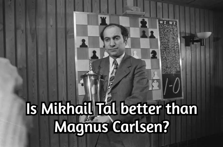 Is Mikhail Tal better than Magnus Carlsen? (Revealed)